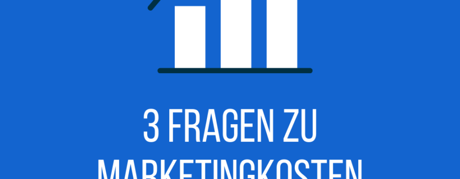 Drei Fragen Marketingkosten Immobilienbüro